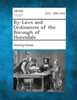 Vorderes Coverbild By-Laws and Ordinances of the Borough of Honesdale.