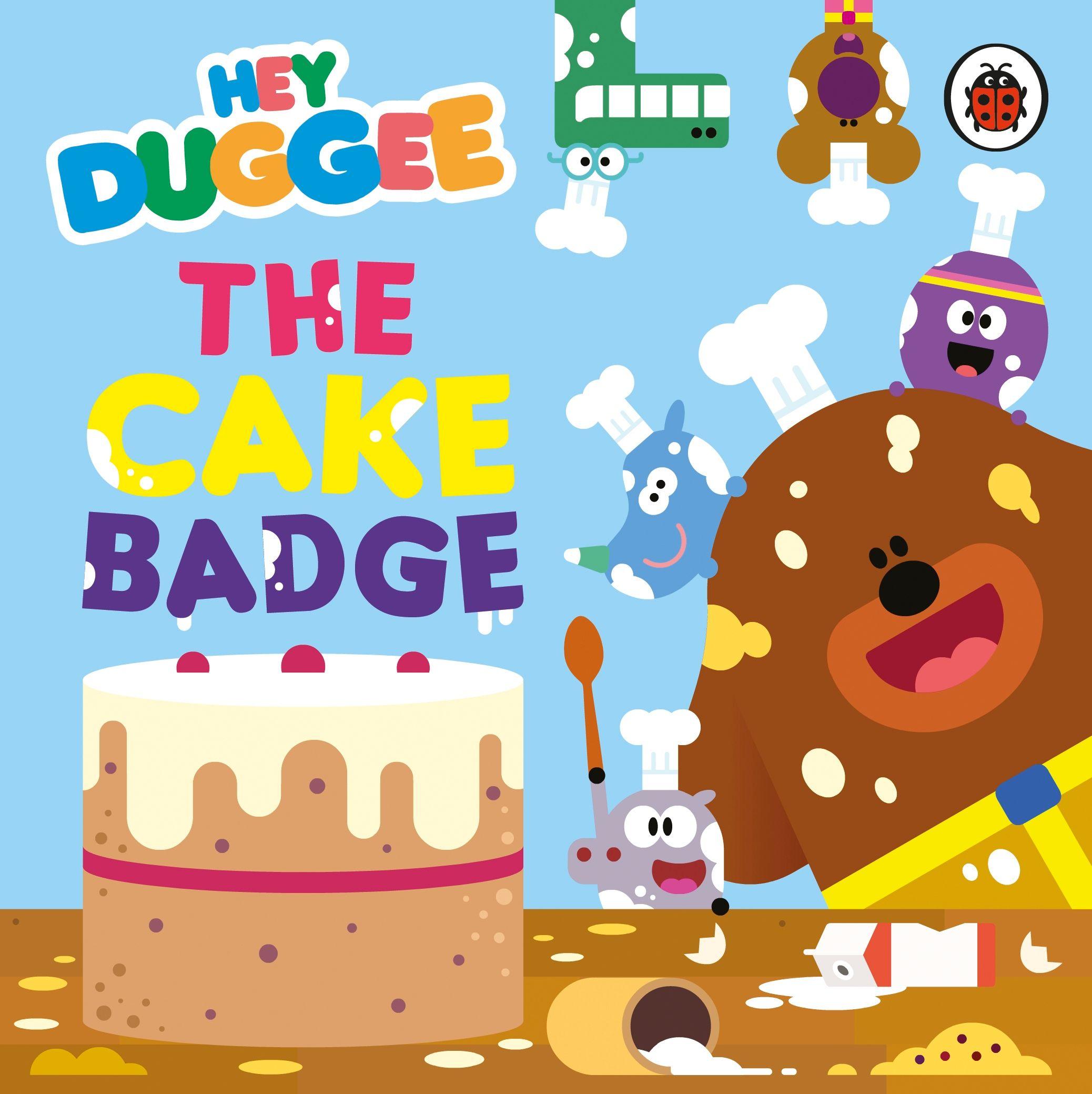 Vorderes Coverbild Hey Duggee: The Cake Badge