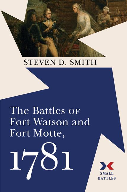 Vorderes Coverbild The Battles of Fort Watson and Fort Motte, 1781
