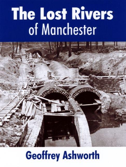 Vorderes Coverbild The Lost Rivers of Manchester