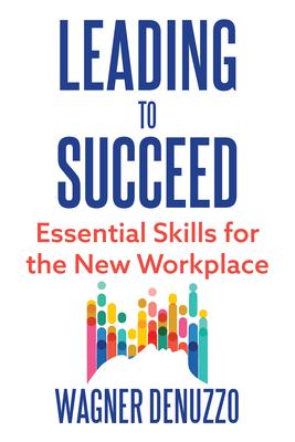 Vorderes Coverbild Leading to Succeed: Essential Skills for the New Workplace