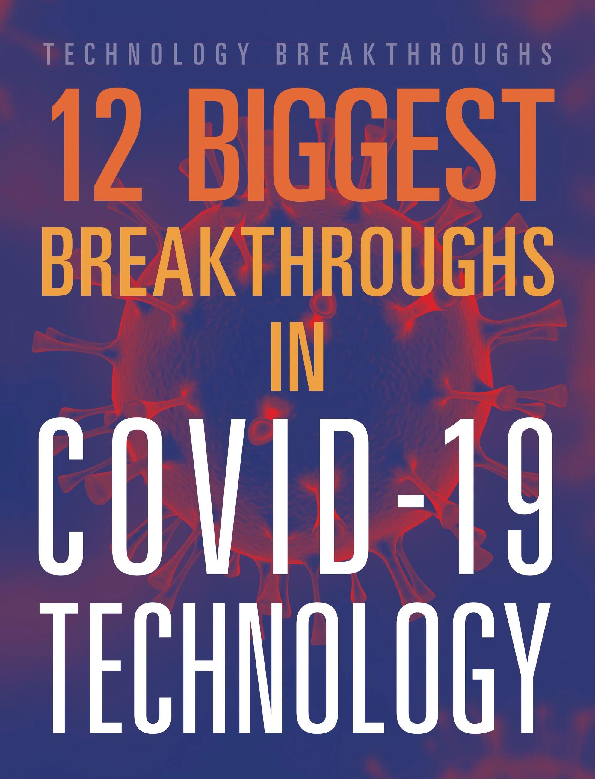 Vorderes Coverbild 12 Biggest Breakthroughs in Covid-19 Technology