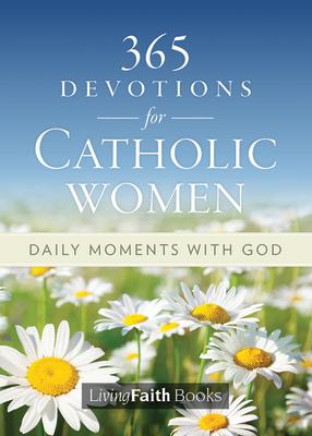 Vorderes Coverbild 365 Devotions for Catholic Women: Daily Moments with God