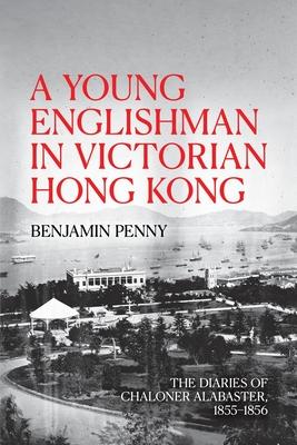 Vorderes Coverbild A Young Englishman in Victorian Hong Kong