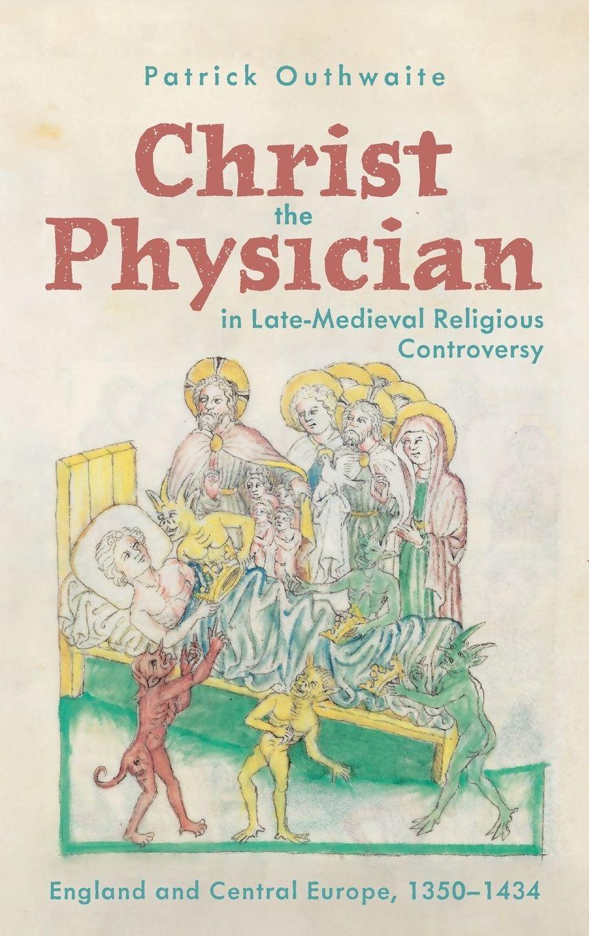 Vorderes Coverbild Christ the Physician in Late-Medieval Religious Controversy