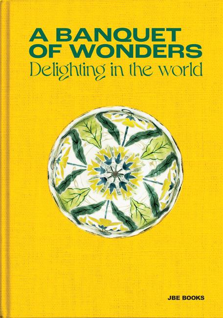 Vorderes Coverbild A Banquet of Wonders: Delighting in the World