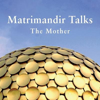 Vorderes Coverbild Matrimandir Talks
