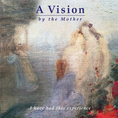 Vorderes Coverbild A Vision by the Mother