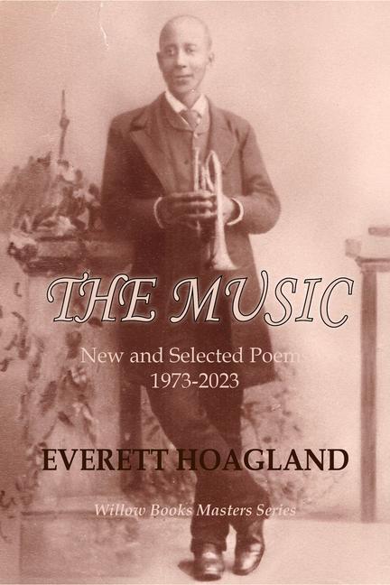 Vorderes Coverbild The Music: New and Selected Poems 1973-2023