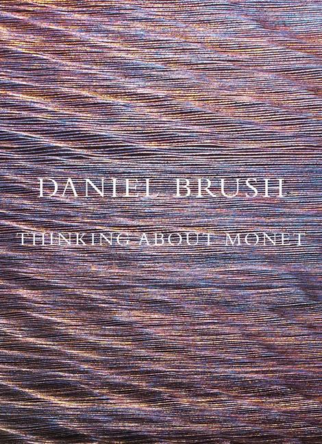 Vorderes Coverbild Daniel Brush: Thinking about Monet
