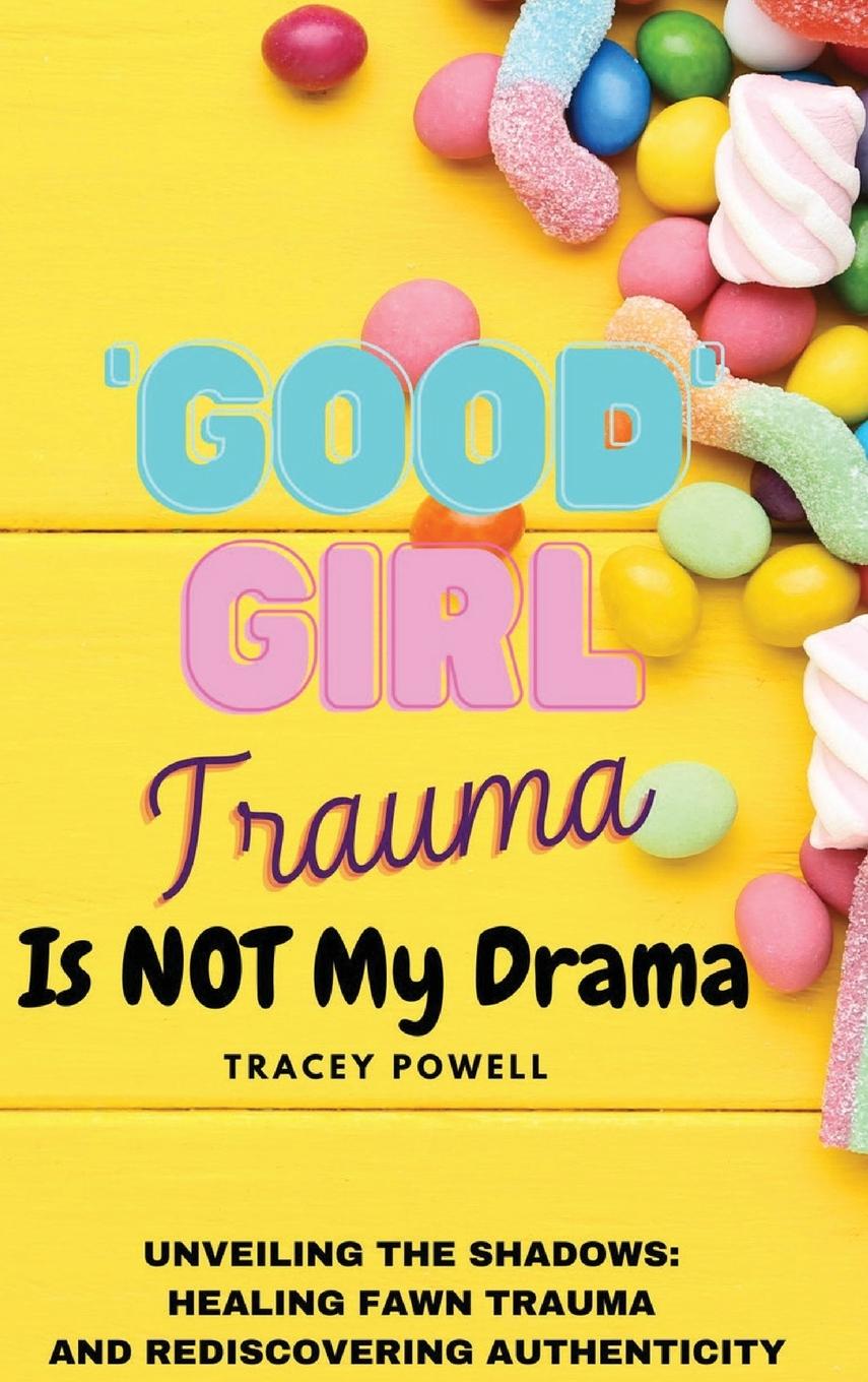 Vorderes Coverbild Good Girl Trauma Is Not My Drama