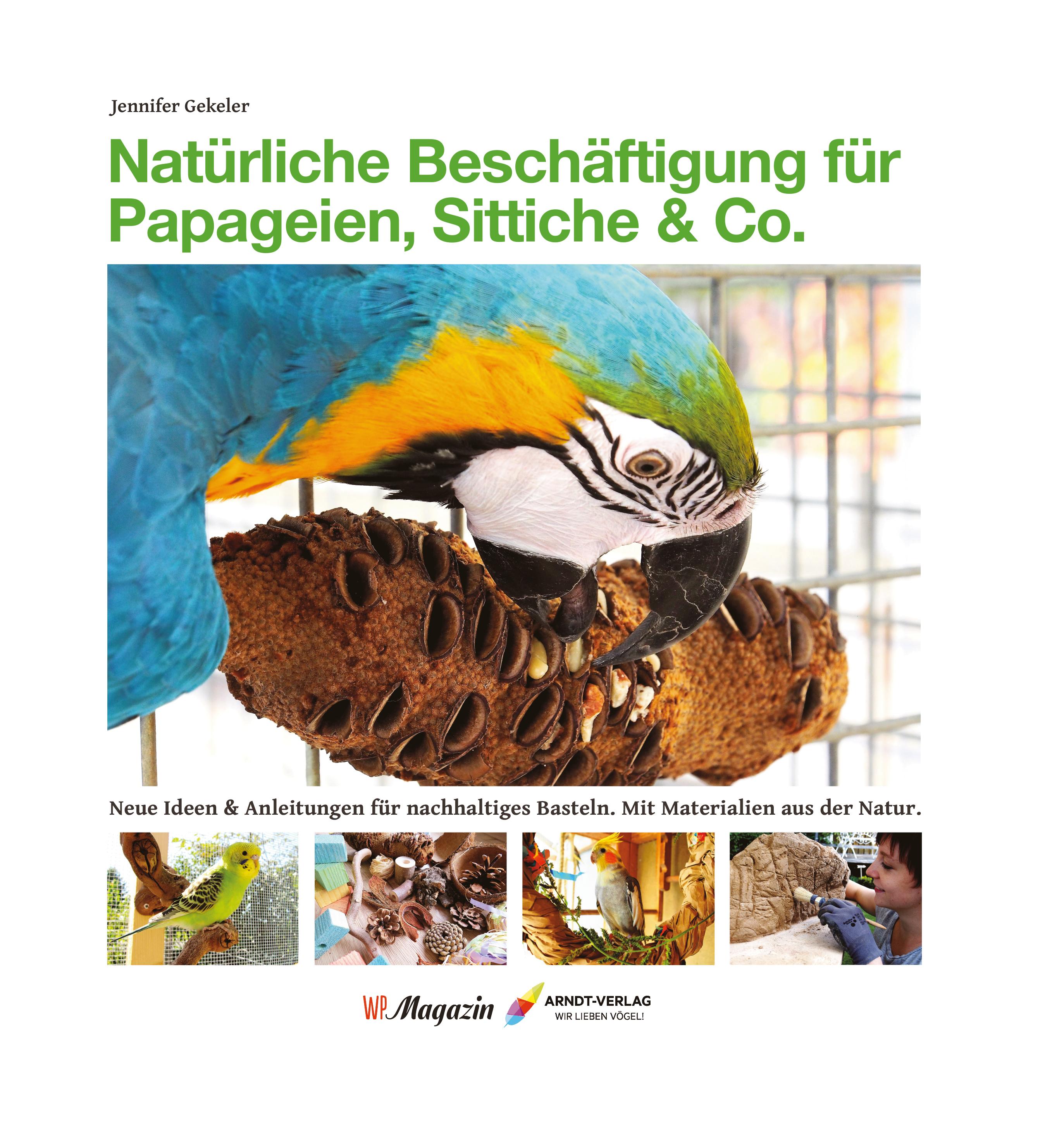 Vorderes Coverbild Natürliche Beschäftigung für Papageien, Sittiche & Co.