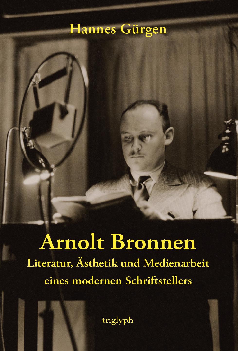 Vorderes Coverbild Arnolt Bronnen - Literatur, Ästhetik und Medienarbeit eines modernen Schriftstellers