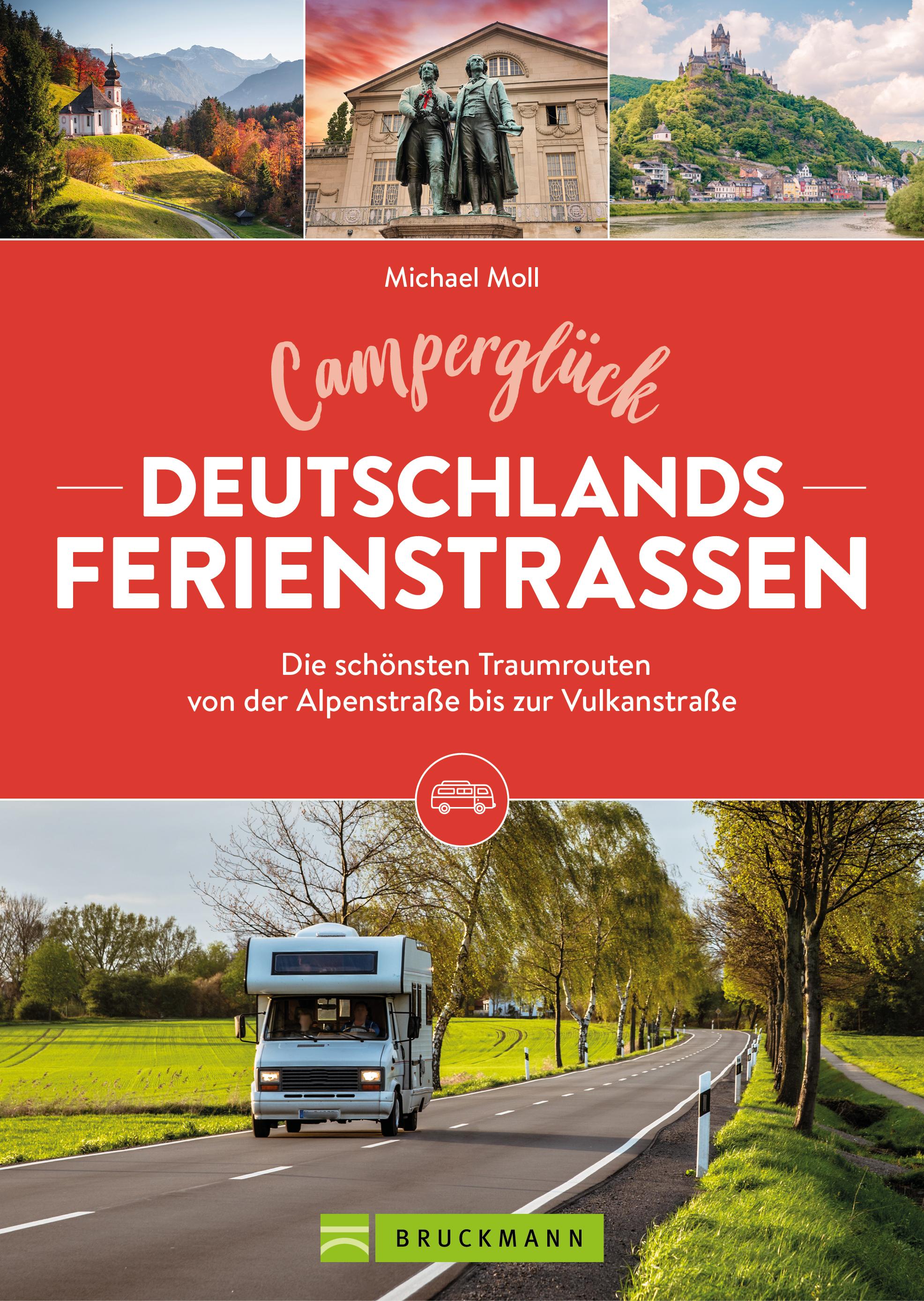 Vorderes Coverbild Camperglück Deutschlands Ferienstraßen Die schönsten Traumrouten von der Alpenstraße bis zur Vulkanstraße