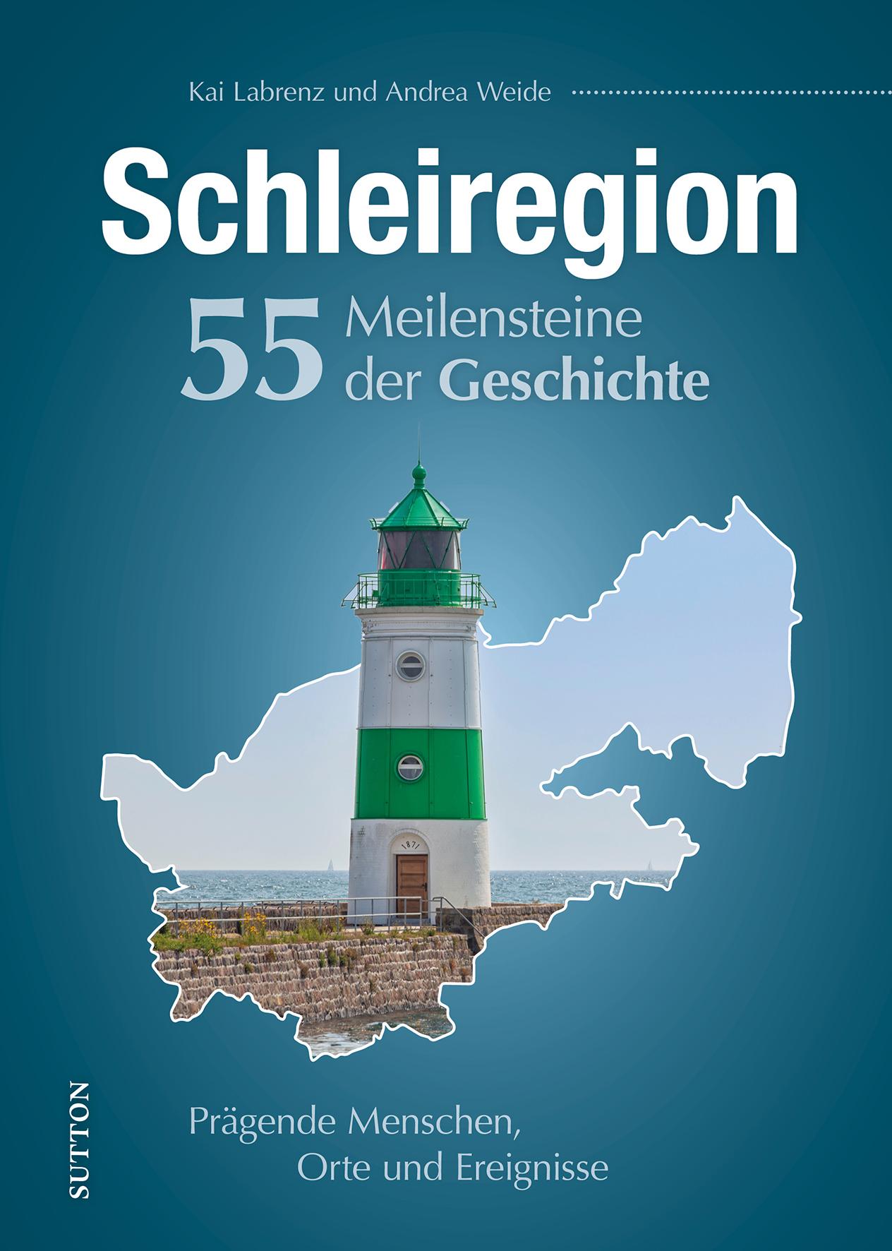Vorderes Coverbild Schleiregion. 55 Meilensteine der Geschichte