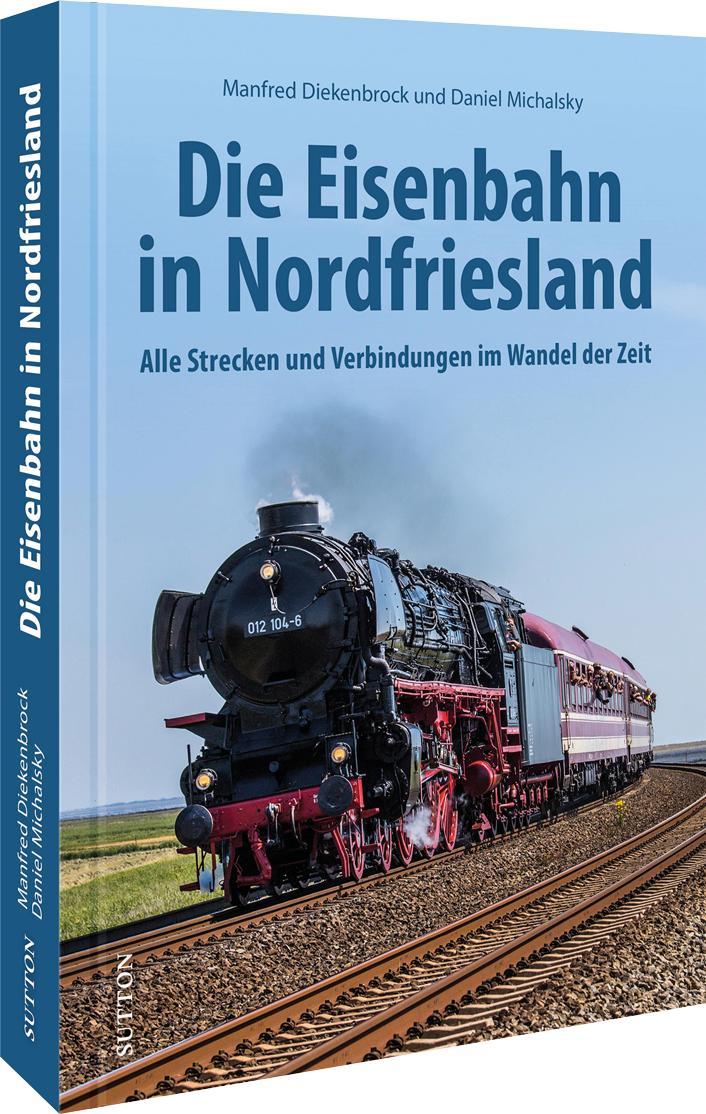 Vorderes Coverbild Die Eisenbahn in Nordfriesland