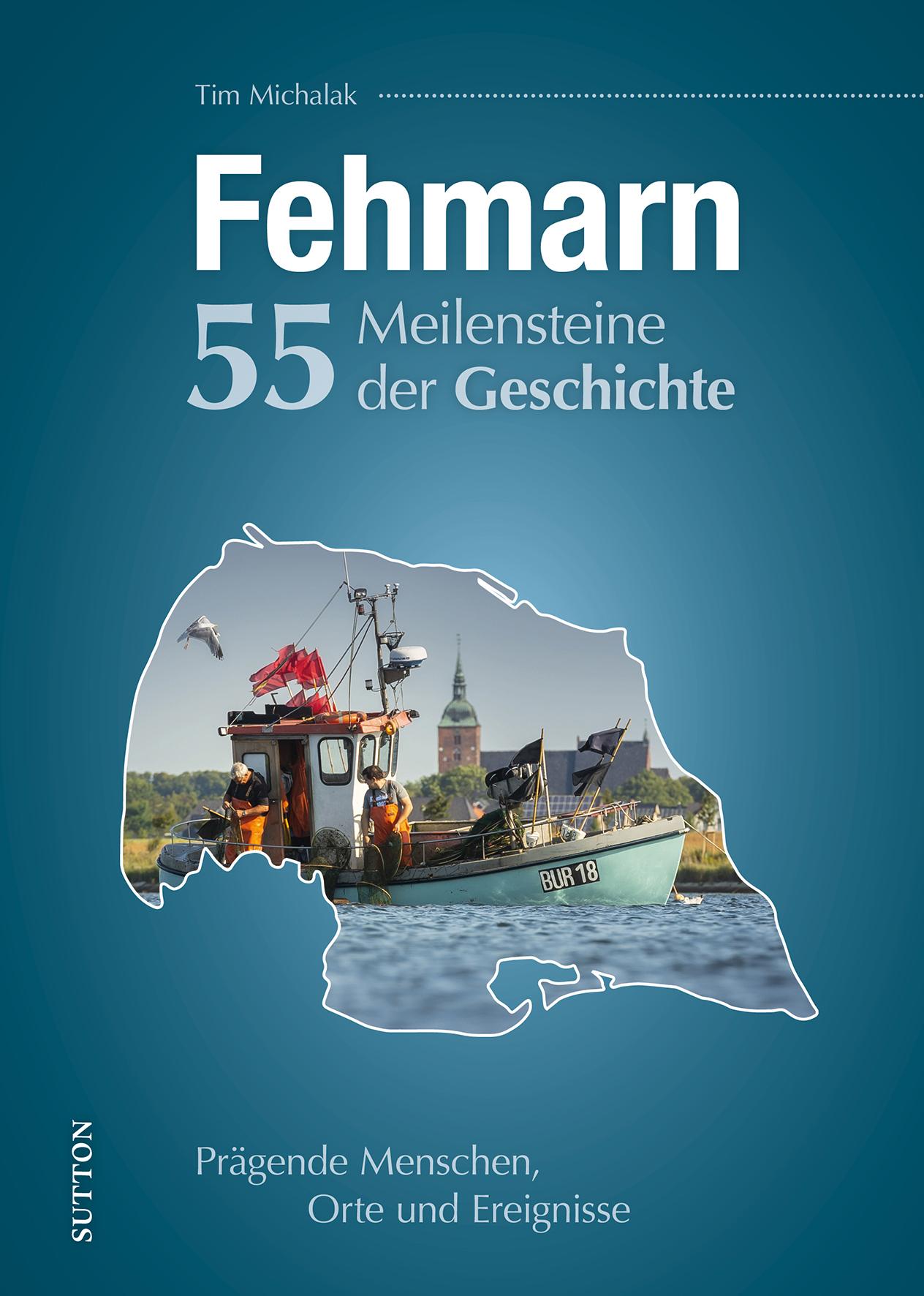 Vorderes Coverbild Fehmarn. 55 Meilensteine der Geschichte