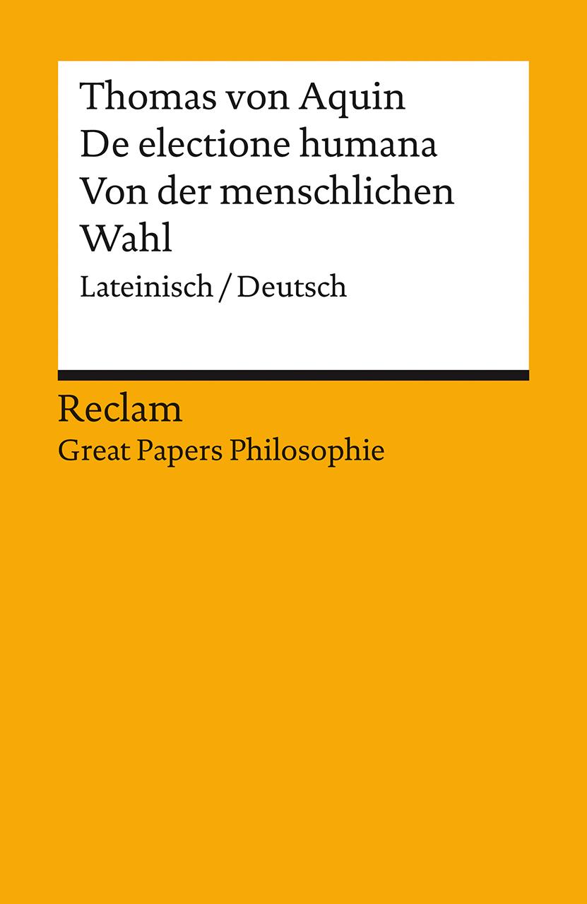 Vorderes Coverbild De electione humana / Von der menschlichen Wahl. Lateinisch/Deutsch. [Great Papers Philosophie]
