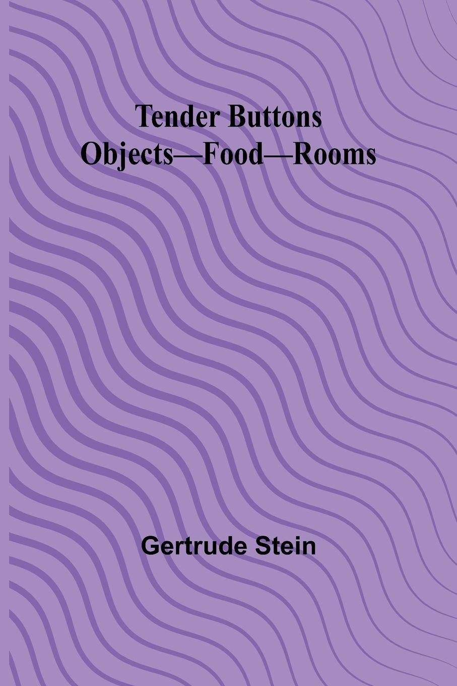 Vorderes Coverbild Tender Buttons Objects-Food-Rooms