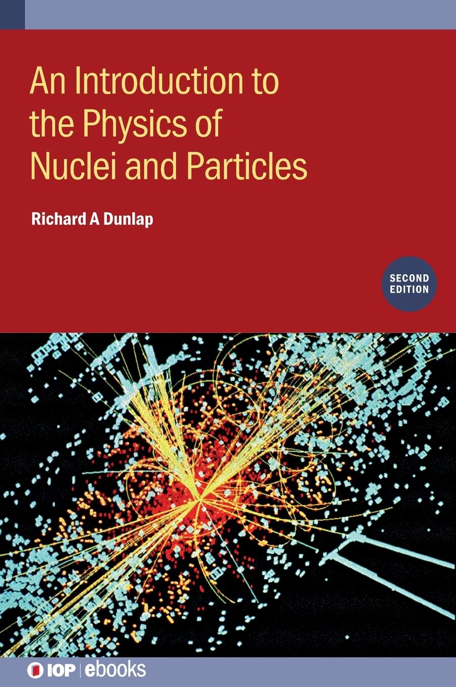 Vorderes Coverbild An Introduction to the Physics of Nuclei and Particles (Second Edition)