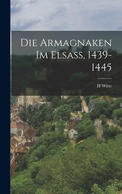 Vorderes Coverbild Die Armagnaken Im Elsass, 1439-1445