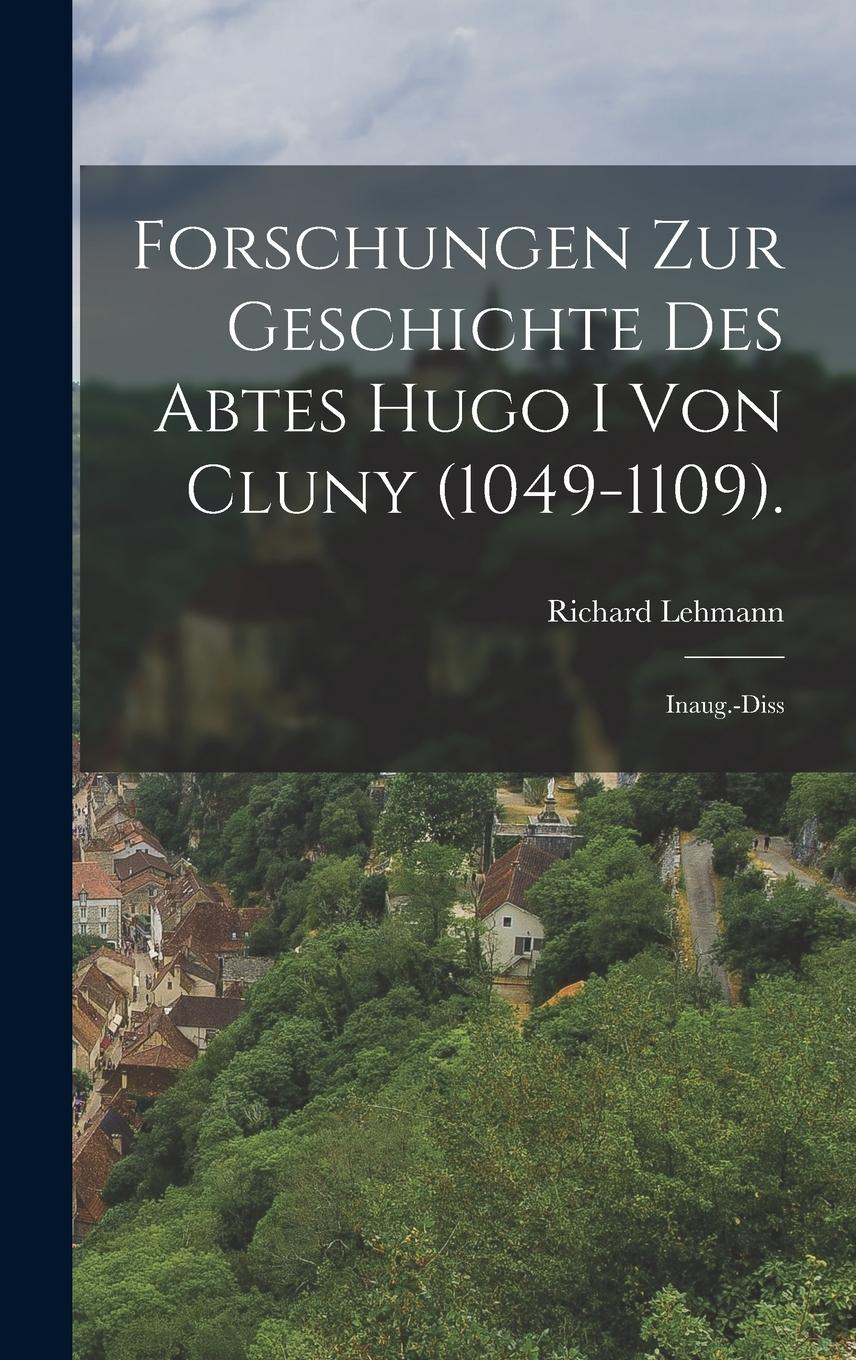 Vorderes Coverbild Forschungen Zur Geschichte Des Abtes Hugo I Von Cluny (1049-1109).
