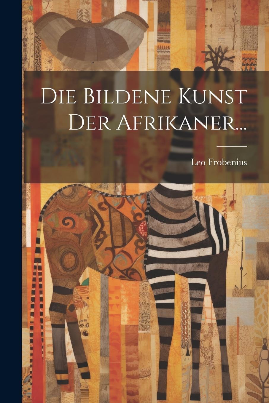 Vorderes Coverbild Die Bildene Kunst der Afrikaner...