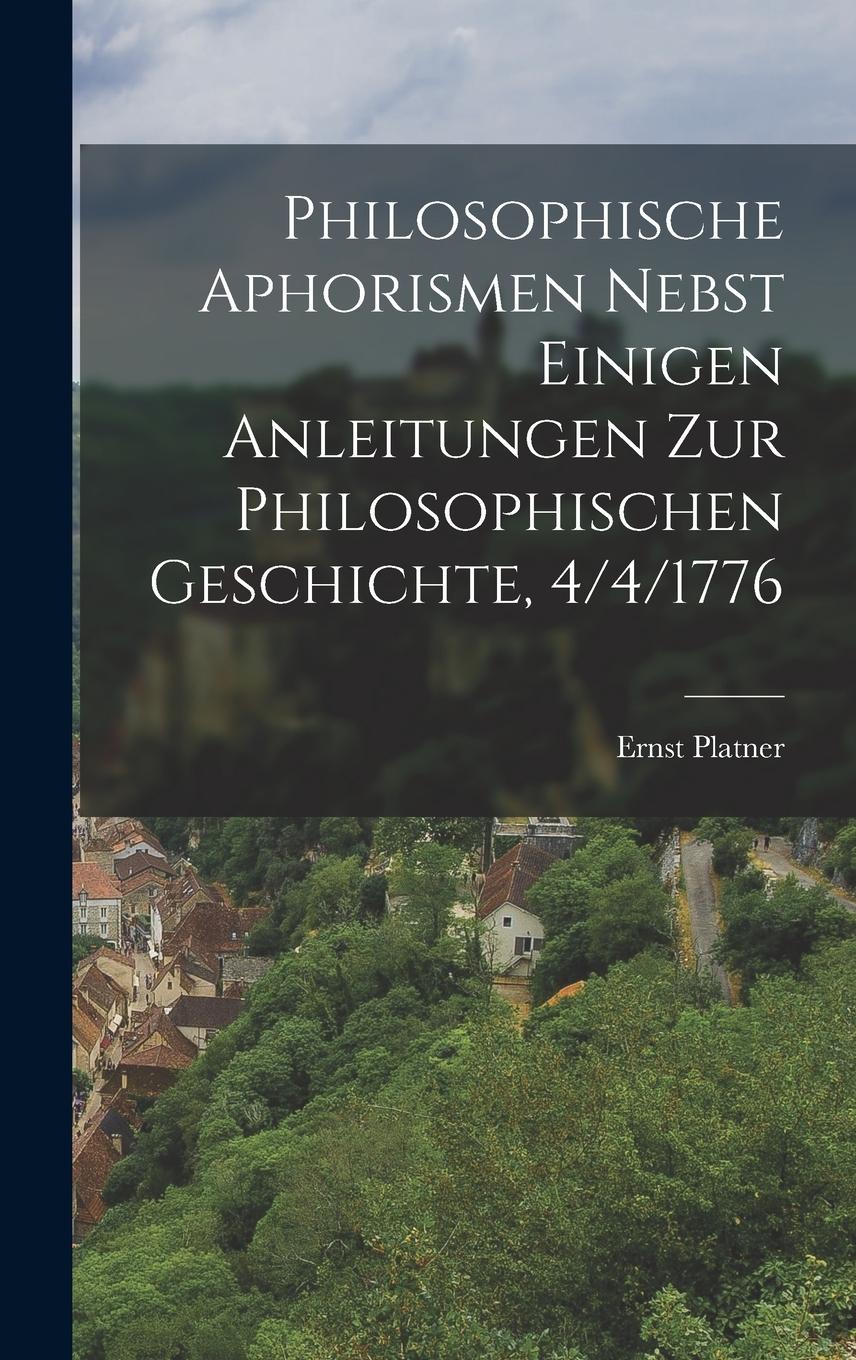 Vorderes Coverbild Philosophische Aphorismen nebst einigen Anleitungen zur philosophischen Geschichte, 4/4/1776