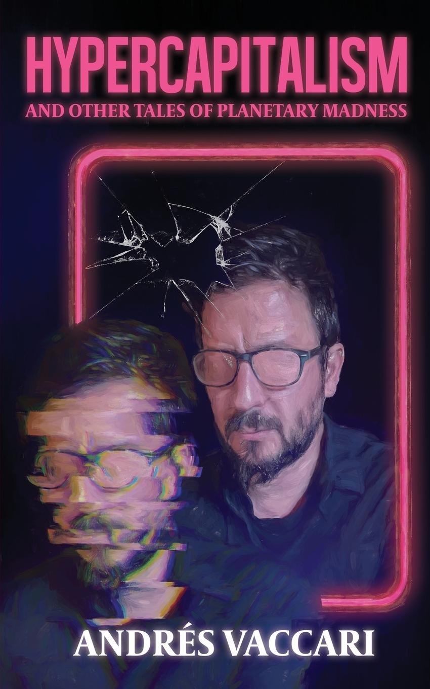Vorderes Coverbild Hypercapitalism and Other Tales of Planetary Madness