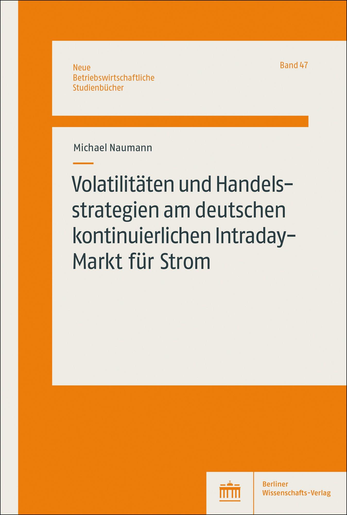 Vorderes Coverbild Volatilitäten und Handelsstrategien am deutschen kontinuierlichen Intraday-Markt für Strom