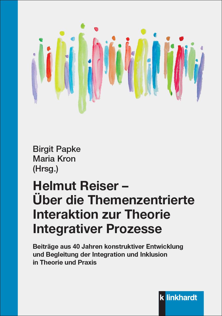Vorderes Coverbild Helmut Reiser - Über die Themenzentrierte Interaktion zur Theorie Integrativer Prozesse