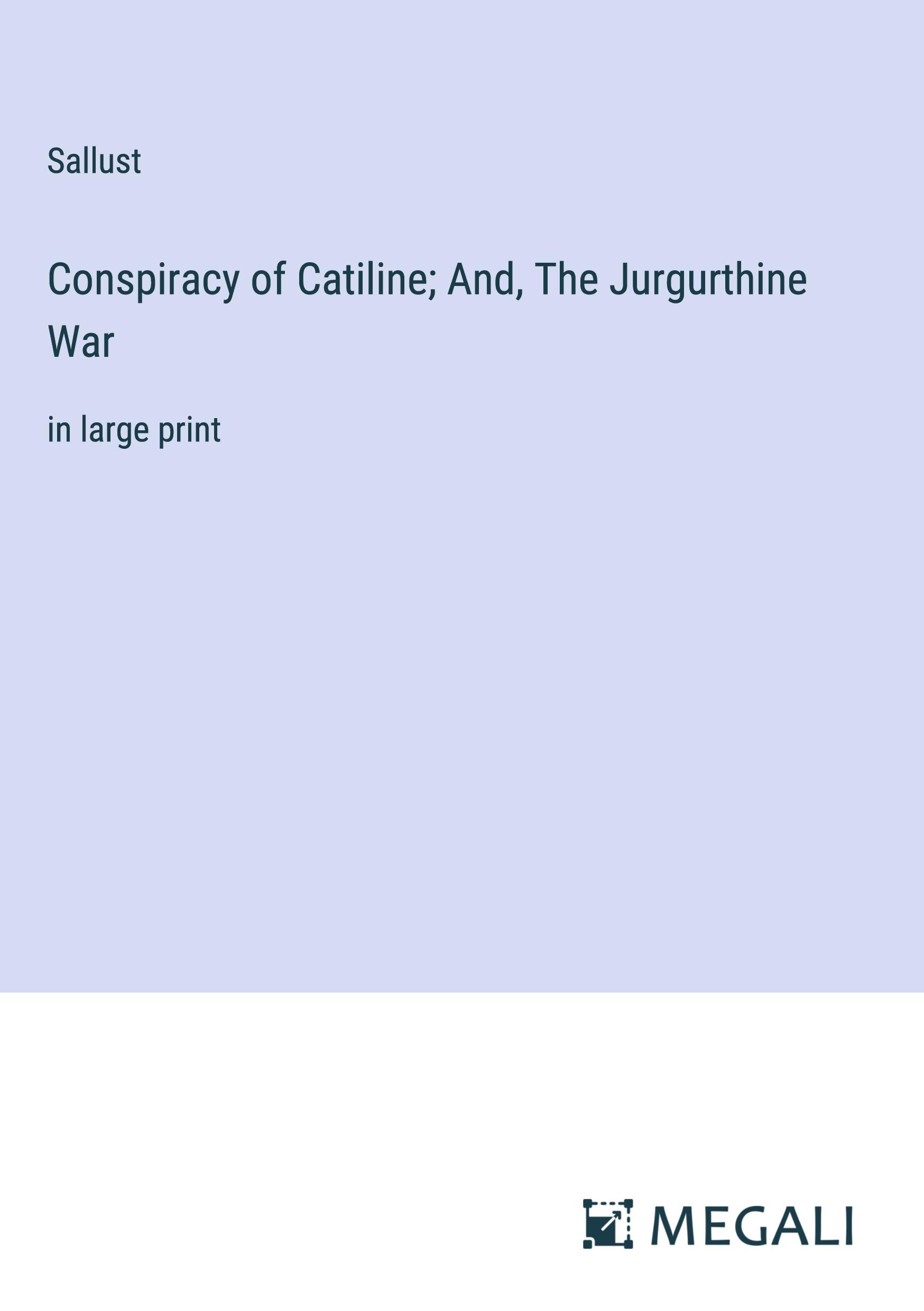 Vorderes Coverbild Conspiracy of Catiline; And, The Jurgurthine War