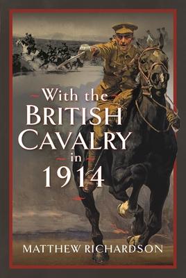 Vorderes Coverbild With the British Cavalry in 1914