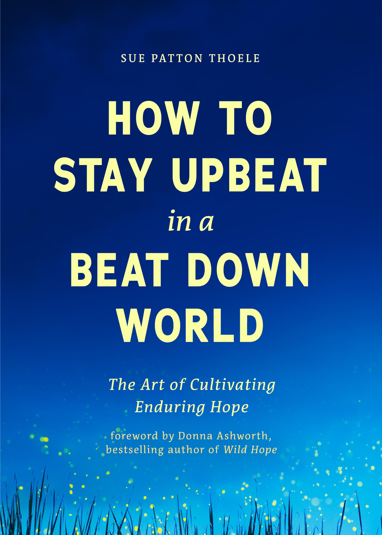 Vorderes Coverbild How to Stay Upbeat in a Beat Down World