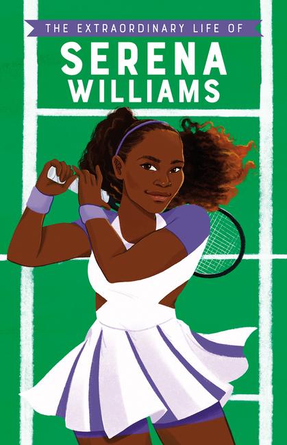 Vorderes Coverbild The Extraordinary Life of Serena Williams