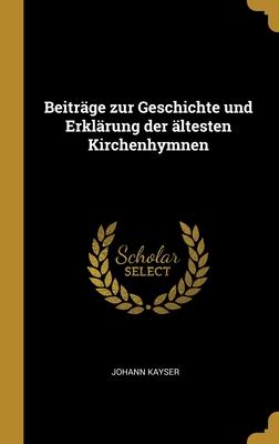 Vorderes Coverbild Beiträge zur Geschichte und Erklärung der ältesten Kirchenhymnen