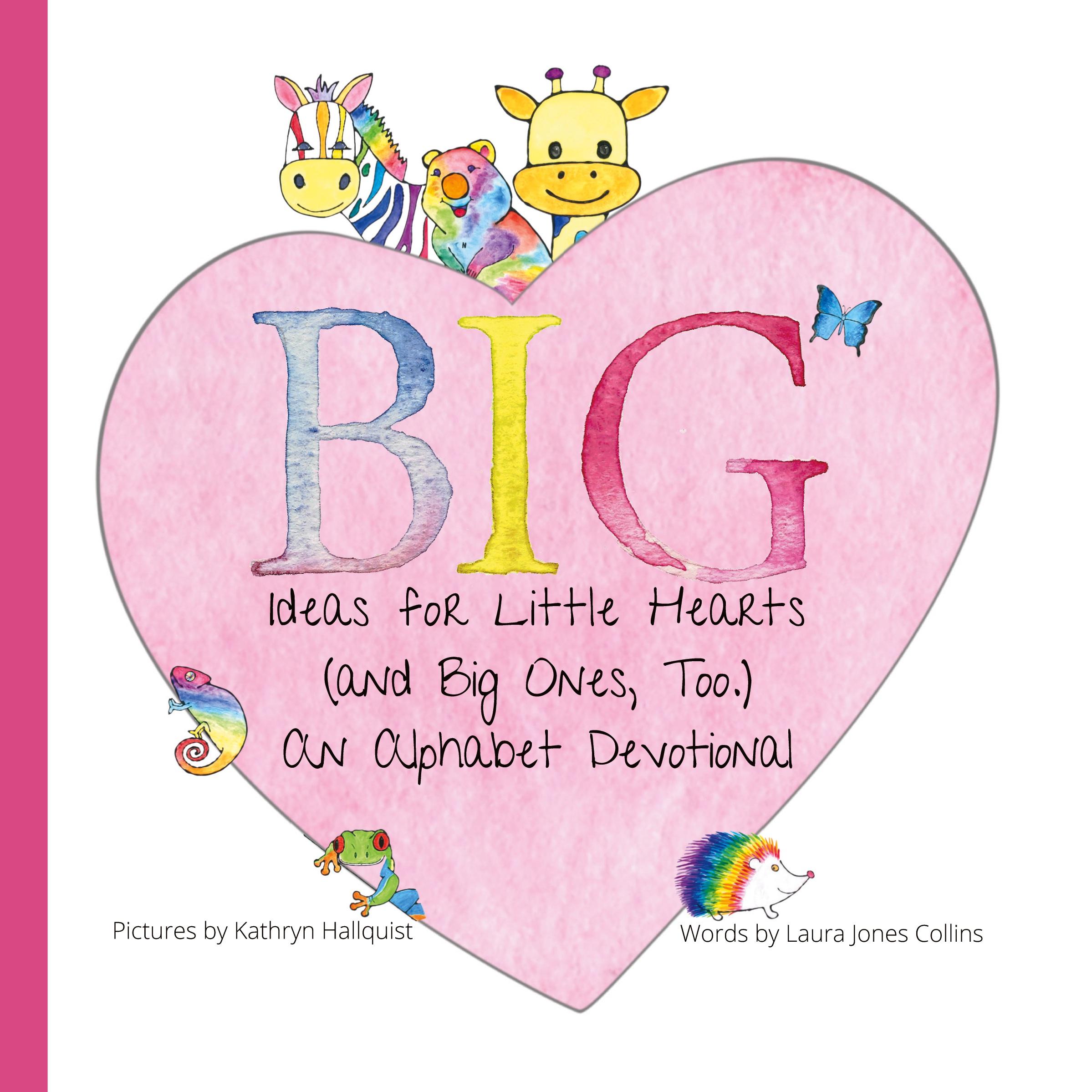 Vorderes Coverbild Big Ideas for Little Hearts (and Big Ones, Too)