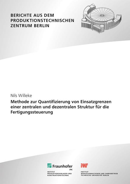 Vorderes Coverbild Methode zur Quantifizierung von Einsatzgrenzen einer zentralen und dezentralen Struktur für die Fertigungssteuerung