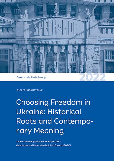 Vorderes Coverbild Choosing Freedom in Ukraine: Historical Roots and Contemporary Meaning