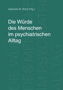 Vorderes Coverbild Die Würde des Menschen im psychiatrischen Alltag