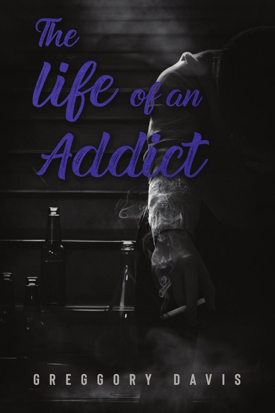 Vorderes Coverbild THE LIFE OF AN ADDICT