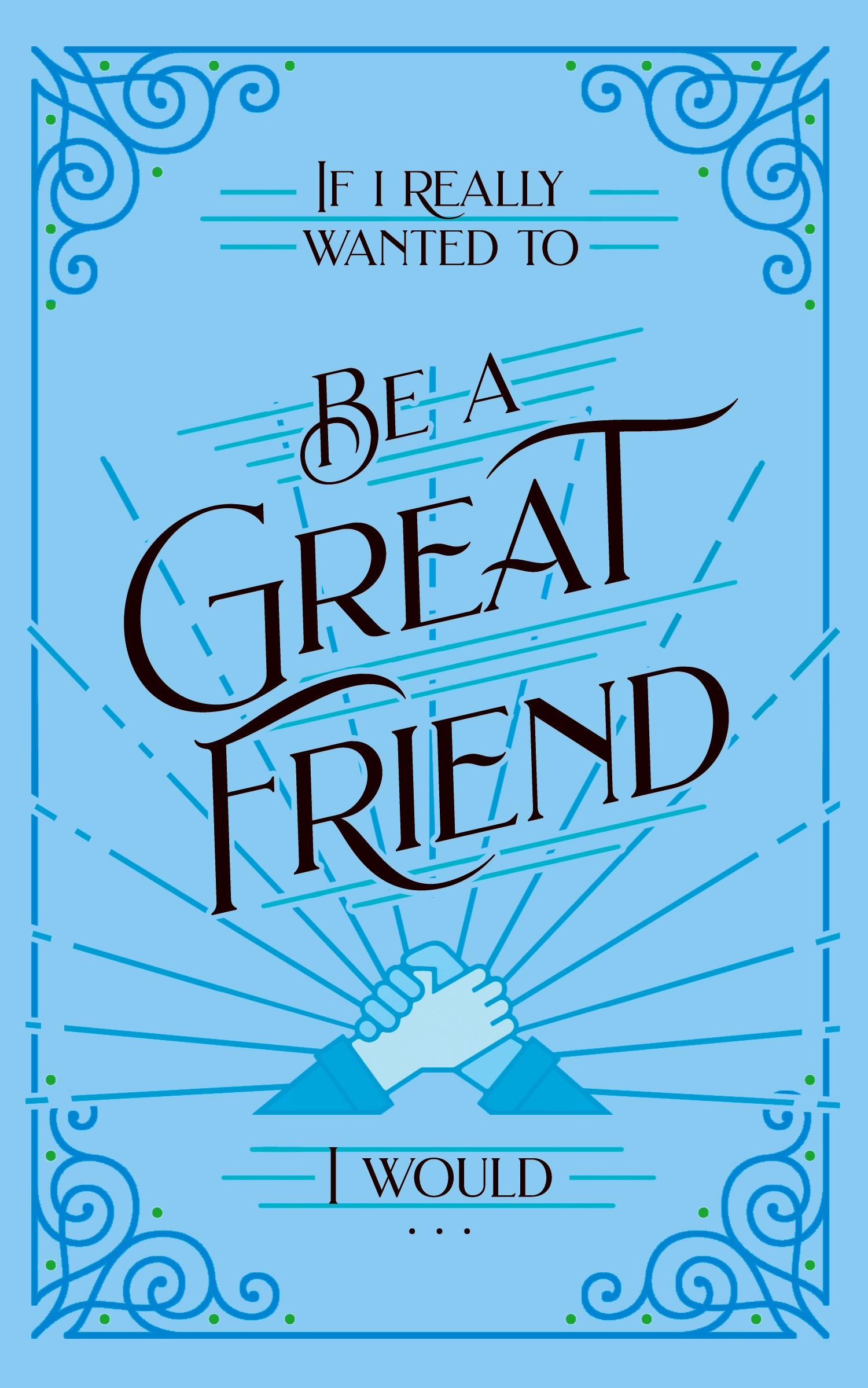 Vorderes Coverbild If I Really Wanted to Be a Great Friend, I Would . . .