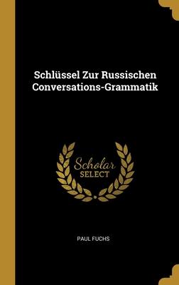 Vorderes Coverbild Schlüssel Zur Russischen Conversations-Grammatik