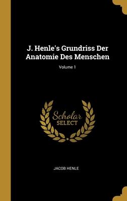 Vorderes Coverbild J. Henle's Grundriss Der Anatomie Des Menschen; Volume 1