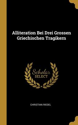 Vorderes Coverbild Alliteration Bei Drei Grossen Griechischen Tragikern