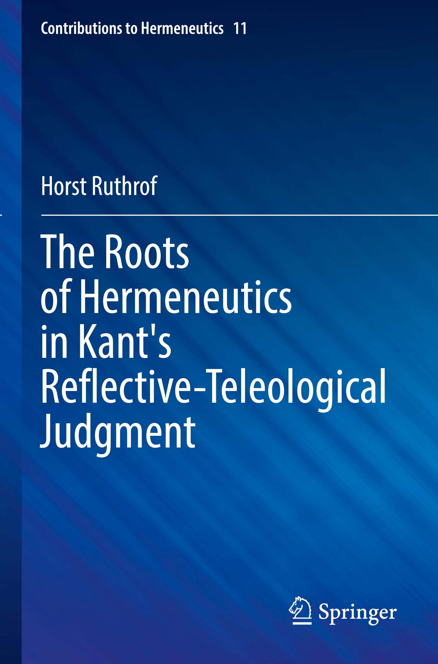 Vorderes Coverbild The Roots of Hermeneutics in Kant's Reflective-Teleological Judgment