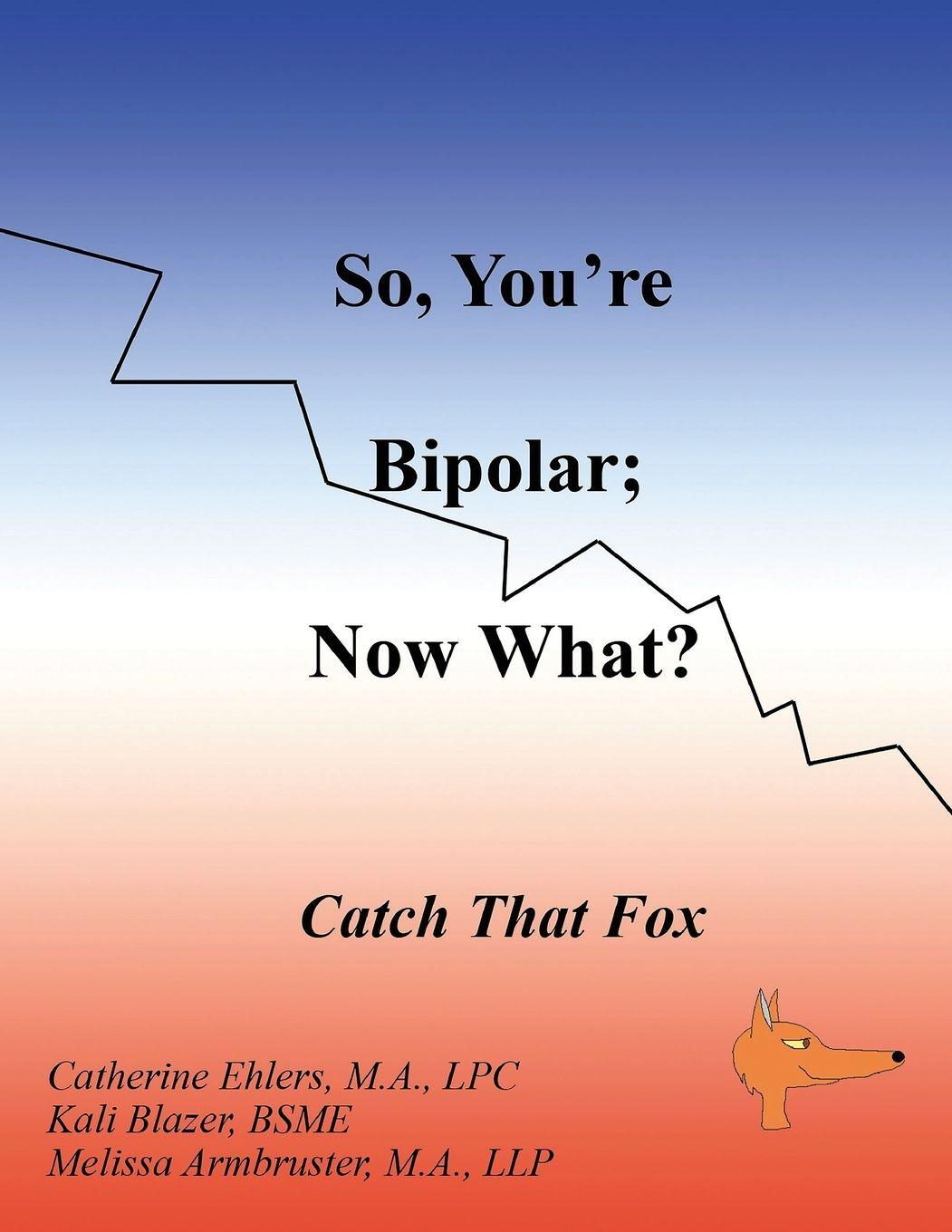 Vorderes Coverbild So, You're Bipolar; Now What?