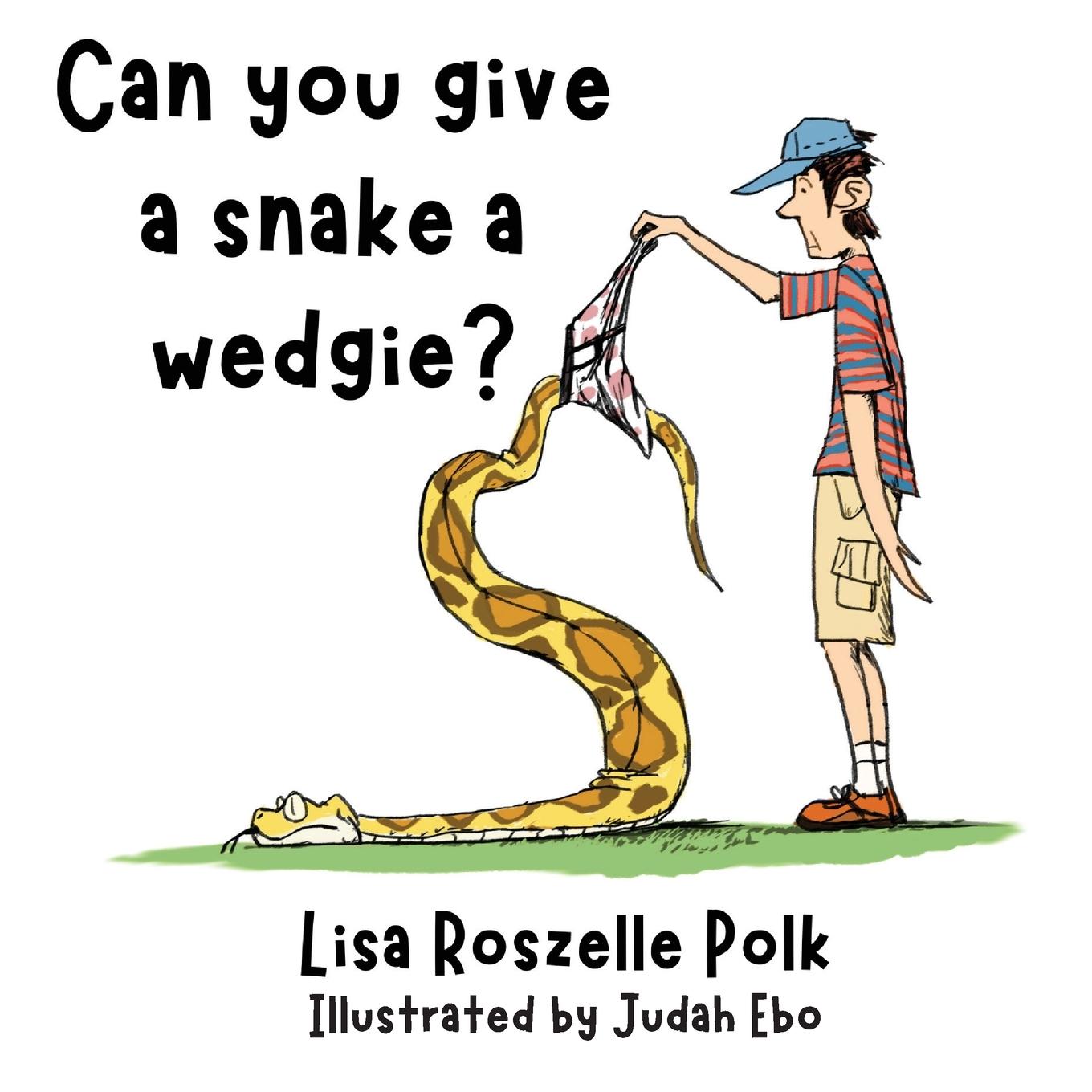 Vorderes Coverbild Can You Give a Snake a Wedgie?