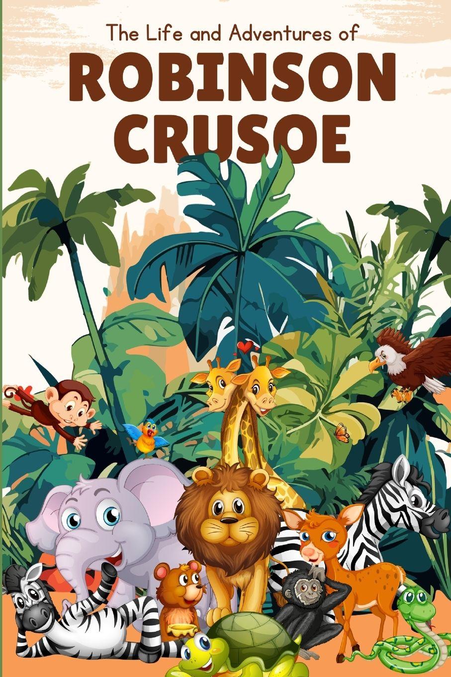 Vorderes Coverbild The Life and Adventures of Robinson Crusoe (Annotated)