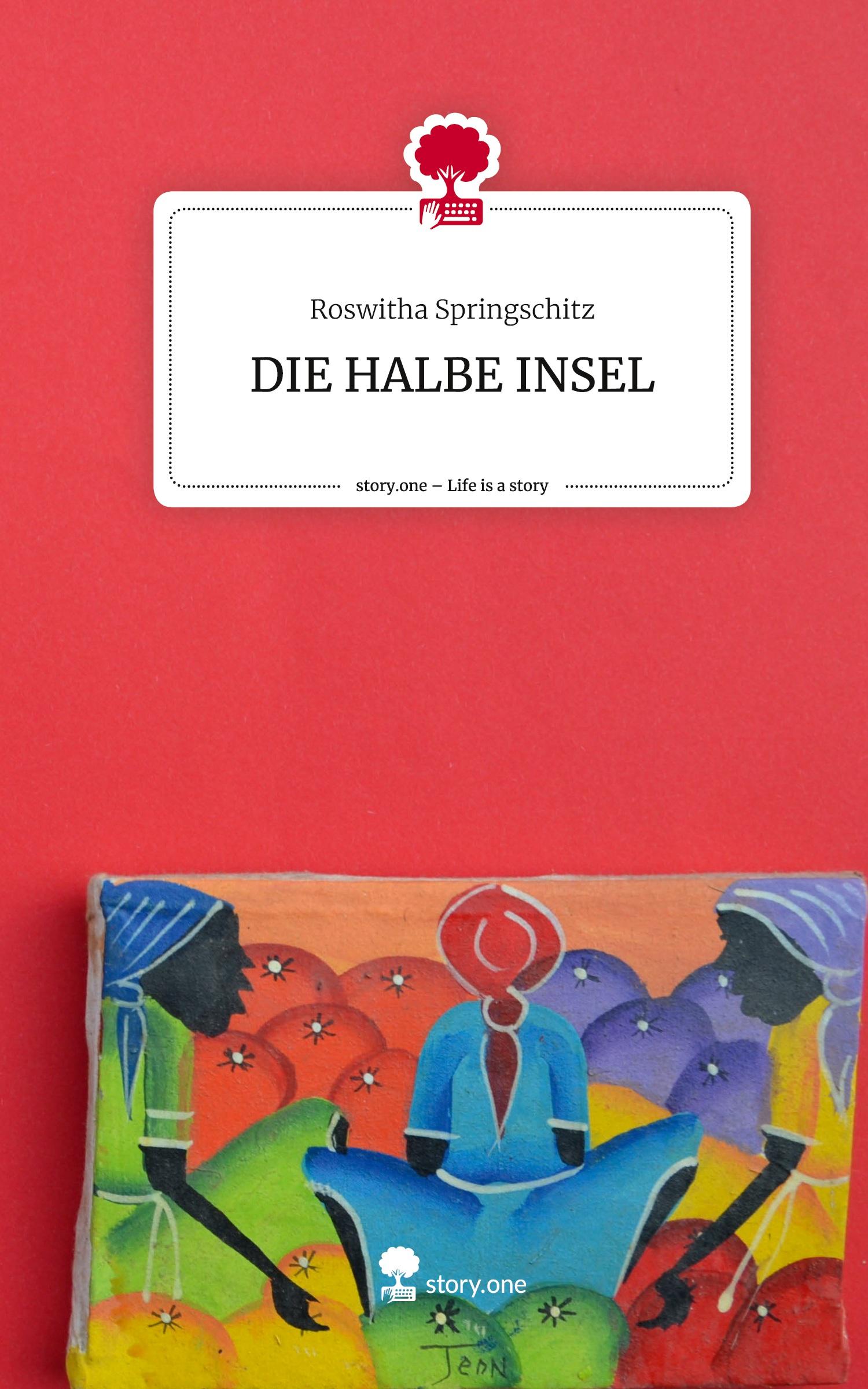 Vorderes Coverbild DIE HALBE INSEL. Life is a Story - story.one